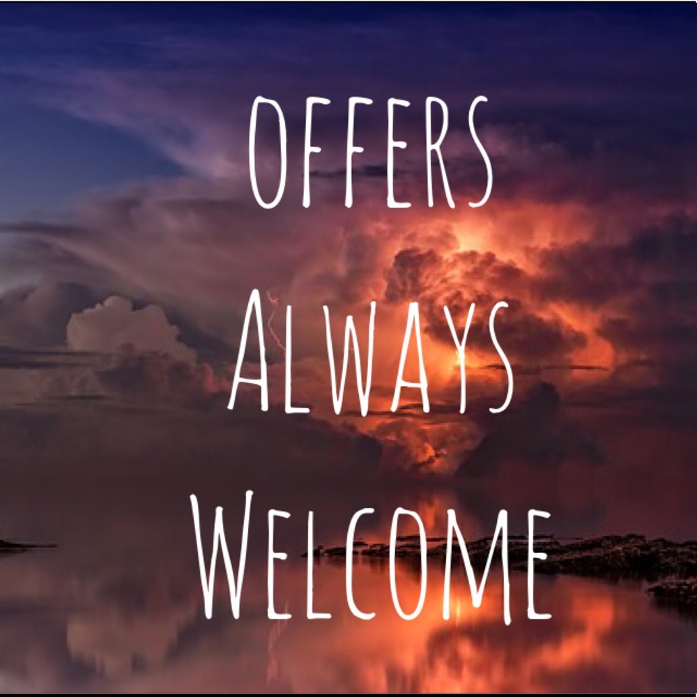 OFFERS ALWAYS WELCOME